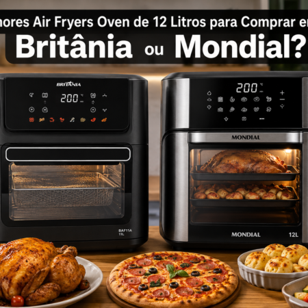 Melhores Air Fryers Oven para Assar Frango Inteiro em Casa: Britânia 11L ou Mondial 12L?